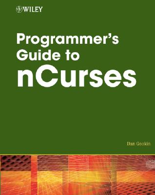 Programmer's Guide to NCurses - Gookin, Dan