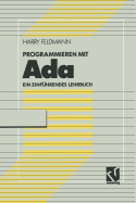 Programmieren Mit ADA: Ein Einfuhrendes Lehrbuch Mit Diskette