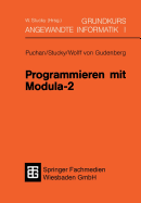 Programmieren Mit Modula-2 - Puchan, Jrg, and Stucky, Wolffried, and Von Gudenberg, J?rgen Frhr Wolff