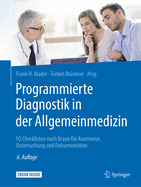 Programmierte Diagnostik in Der Allgemeinmedizin: 92 Checklisten Nach Braun Fur Anamnese, Untersuchung Und Dokumentation