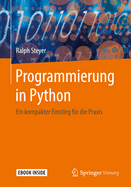 Programmierung in Python: Ein Kompakter Einstieg Fr Die PRAXIS