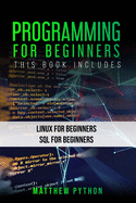 Programming for Beginners: 2 Books in 1: Linux for Beginners SQL for Beginners