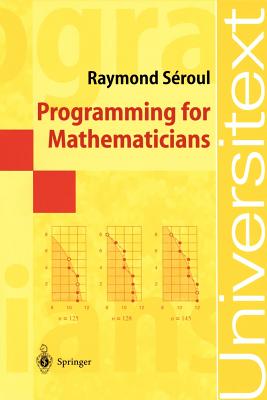 Programming for Mathematicians - O'Shea, D (Translated by), and Seroul, Raymond