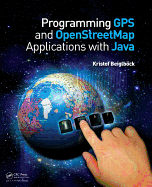 Programming GPS and Openstreetmap Applications with Java: The Realobject Application Framework