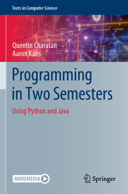 Programming in Two Semesters: Using Python and Java - Charatan, Quentin, and Kans, Aaron