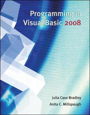 Programming in Visual Basic 2008 - Bradley, Julia Case, and Millspaugh, Anita C