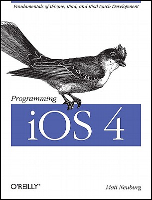 Programming iOS 4 - Neuburg, Matt, PH.D.
