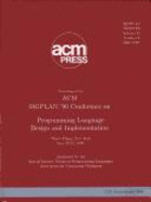 Programming Language Design & Implementation: ACM Sigplan 1990 Conference Proceedings: Held in White Plains, NY, June 20-22, 1990