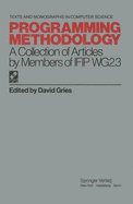 Programming Methodology: A Collection of Articles by Menmbers of Ifip Wg 2.3