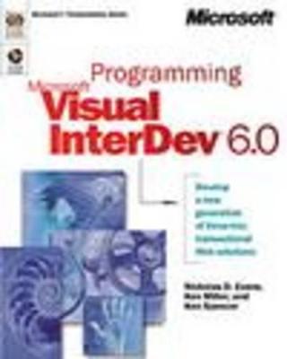 Programming Microsoft Visual InterDev 6.0 - Evans, Nicholas D, and Miller, Ken, and Spencer, Ken