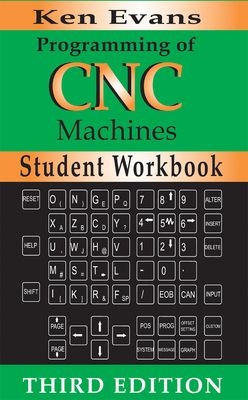 Programming of CNC Machines Student Workbook - Evans, Ken