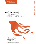 Programming Phoenix: Productive > Reliable > Fast