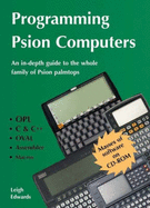 Programming Psion Computers: In-depth Guide to the Whole Family of Psion Palmtops - Edwards, Leigh