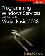 Programming Windows Services with Microsoft Visual Basic 2008 - Gernaey, Michael