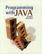 Programming with Java - Holmes, Barry