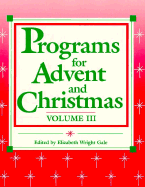 Programs for Advent and Christmas - Gale, Elizabeth Wright (Editor)