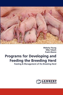 Programs for Developing and Feeding the Breeding Herd - Young, Malachy, and Tokach, Mike, and Aherne, Frank