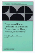 Progress and Future Directions in Evaluation: Perspectives on Theory, Practice, and Methods: New Directions for Evaluation, Number 76 - Rog, Debra J, Ms. (Editor), and Fournier, Deborah (Editor)