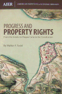 Progress and Property Rights: From the Greeks to Magna Carta to the Constitution - Walker, Todd