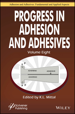 Progress in Adhesion and Adhesives, Volume 8 - Mittal, K L (Editor)