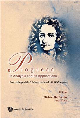 Progress in Analysis and Its Applications - Proceedings of the 7th International Isaac Congress - Ruzhansky, Michael (Editor), and Wirth, Jens (Editor)