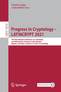 Progress in Cryptology - LATINCRYPT 2021: 7th International Conference on Cryptology and Information Security in Latin America, Bogota, Colombia, October 6-8, 2021, Proceedings