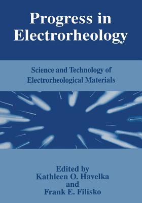 Progress in Electrorheology: Science and Technology of Electrorheological Materials - Filisko, F E (Editor), and Havelka, K O (Editor)