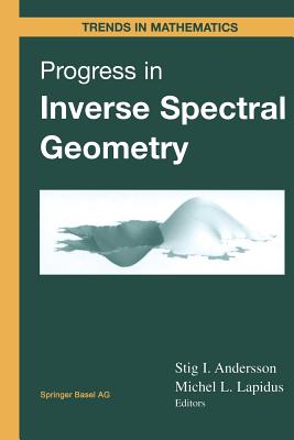 Progress in Inverse Spectral Geometry - Andersson, Stig I, and Lapidus, Michel L