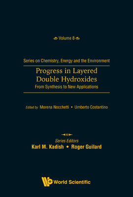 Progress in Layered Double Hydroxides: From Synthesis to New Applications - Costantino, Umberto (Editor), and Nocchetti, Morena (Editor)