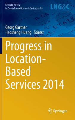 Progress in Location-Based Services 2014 - Gartner, Georg (Editor), and Huang, Haosheng (Editor)