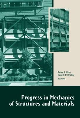 Progress in Mechanics of Structures and Materials: Proceedings of the 19th Australasian Conference on the Mechanics of Structures and Materials (Acmsm19), Christchurch, New Zealand, 29 November - 1 December 2006 - Moss, Peter J (Editor), and Dhakal, Rajesh P (Editor)