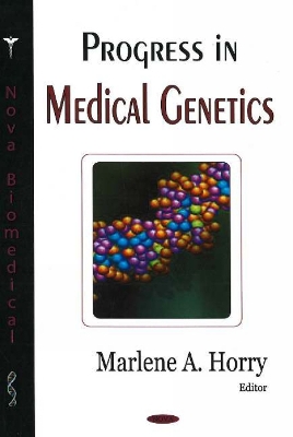 Progress in Medical Genetics - Horry, Margaret A, and Horry, Marlene A (Editor)