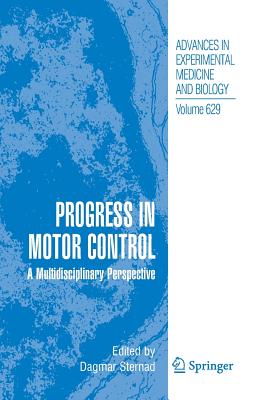 Progress in Motor Control: A Multidisciplinary Perspective - Sternad, Dagmar (Editor)