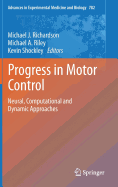 Progress in Motor Control: Neural, Computational and Dynamic Approaches