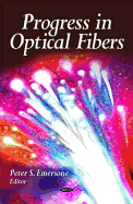 Progress in Optical Fibers. Edited by Peter S. Emersone