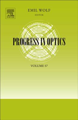 Progress in Optics: Volume 57 - Wolf, Emil (Editor)