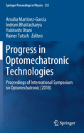 Progress in Optomechatronic Technologies: Proceedings of International Symposium on Optomechatronic (2018)