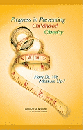 Progress in Preventing Childhood Obesity: How Do We Measure Up?