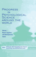 Progress in Psychological Science Around the World. Volume 1 Neural, Cognitive and Developmental Issues.: Proceedings of the 28th International Congress of Psychology