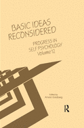 Progress in Self Psychology, V. 12: Basic Ideas Reconsidered