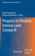 Progress in Ultrafast Intense Laser Science: Volume IX