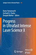 Progress in Ultrafast Intense Laser Science: Volume X