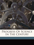 Progress of Science in the Century