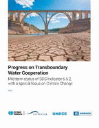 Progress on Transboundary Water Cooperation: Mid-term Status of SDG Indicator 6.5.2, with a Special Focus on Climate Change, 2024