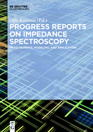 Progress Reports on Impedance Spectroscopy: Measurements, Modeling, and Application