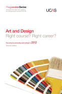 Progression to Art and Design: For Entry to University and College in 2012