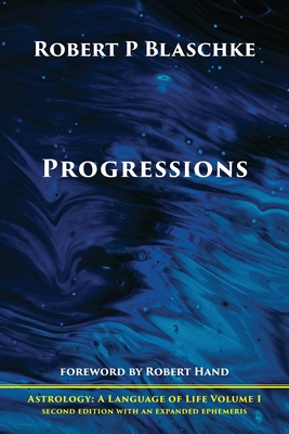 Progressions - Blaschke, Robert P, and Hand, Robert (Foreword by), and Zahrt, Jenn (Foreword by)