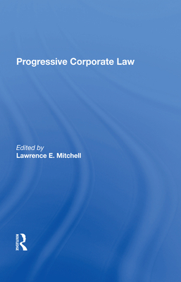 Progressive Corporate Law - Mitchell, Lawrence E