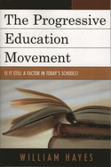 Progressive Education Movement: Is It Still a Factor in Today's Schools?