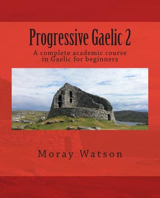 Progressive Gaelic 2 - Watson, Moray, Professor